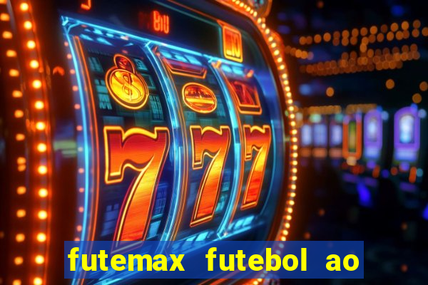 futemax futebol ao vivo na tv